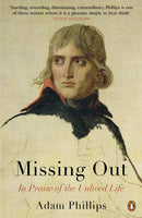 Missing Out : In Praise of the Unlived Life-9780141031811