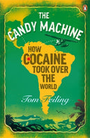 The Candy Machine : How Cocaine Took Over the World-9780141034461