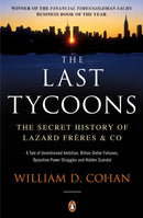 The Last Tycoons : The Secret History of Lazard Freres & Co.-9780141036892