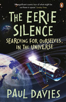 The Eerie Silence : Searching for Ourselves in the Universe-9780141037783