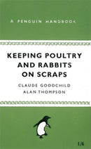Keeping Poultry and Rabbits on Scraps : A Penguin Handbook-9780141038629
