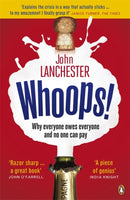 Whoops! : Why Everyone Owes Everyone and No One Can Pay-9780141045719