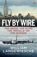 Fly By Wire : The Geese, The Glide, The 'Miracle' on the Hudson-9780141046747