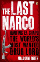 The Last Narco : Hunting El Chapo, The World's Most-Wanted Drug Lord-9780141048390