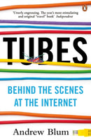 Tubes : Behind the Scenes at the Internet-9780141049090