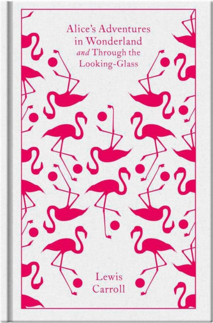 Alice''s Adventures in Wonderland and Through the Looking-Glass