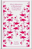 Alice''s Adventures in Wonderland and Through the Looking-Glass