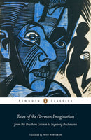 Tales of the German Imagination from the Brothers Grimm to Ingeborg Bachmann-9780141198804
