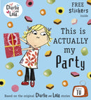 Charlie and Lola: This is Actually My Party-9780141333748
