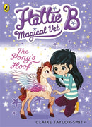 Hattie B, Magical Vet: The Pony's Hoof (Book 5)-9780141352442