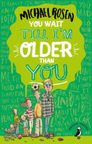You Wait Till I''m Older Than You!