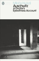 Auschwitz: A Doctor''s Eyewitness Account