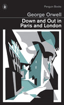 Penguin Classics Down and Out in Paris and London