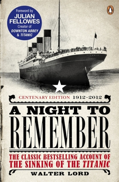 A Night to Remember : The Classic Bestselling Account of the Sinking of the Titanic-9780141399690