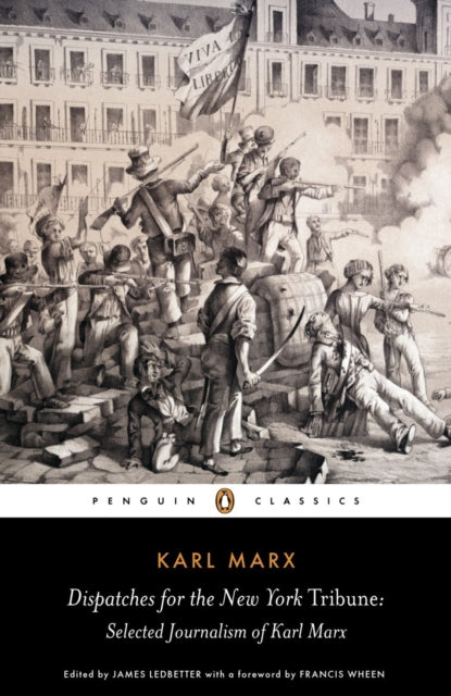 Dispatches for the New York Tribune : Selected Journalism of Karl Marx-9780141441924