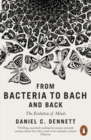 From Bacteria to Bach and Back : The Evolution of Minds-9780141978048