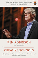 Creative Schools : Revolutionizing Education from the Ground Up-9780141978574