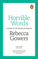 Horrible Words : A Guide to the Misuse of English-9780141978970