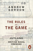 The Rules of the Game : Jutland and British Naval Command-9780141980324