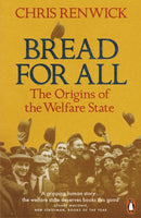 Bread for All : The Origins of the Welfare State-9780141980355