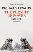 The Pursuit of Power : Europe, 1815-1914-9780141981147