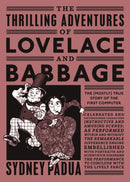 The Thrilling Adventures of Lovelace and Babbage : The (Mostly) True Story of the First Computer-9780141981536