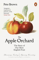 The Apple Orchard : The Story of Our Most English Fruit-9780141982281