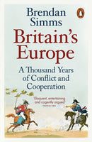 Britain's Europe : A Thousand Years of Conflict and Cooperation-9780141983905