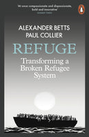 Refuge : Transforming a Broken Refugee System-9780141984704