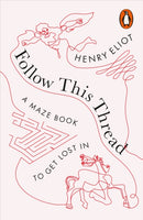 Follow This Thread : A Maze Book to Get Lost In-9780141985251