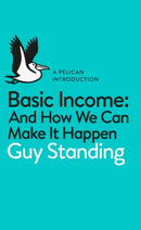 Basic Income : And How We Can Make It Happen-9780141985480