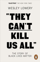 They Can't Kill Us All : The Story of Black Lives Matter-9780141986142