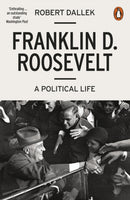 Franklin D. Roosevelt : A Political Life-9780141986593