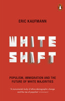 Whiteshift : Populism, Immigration and the Future of White Majorities-9780141986630