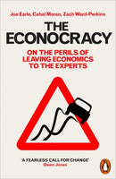 The Econocracy : On the Perils of Leaving Economics to the Experts-9780141986869