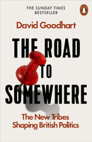 The Road to Somewhere : The New Tribes Shaping British Politics-9780141986975