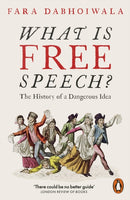 What Is Free Speech? : The History of a Dangerous Idea-9780141988245