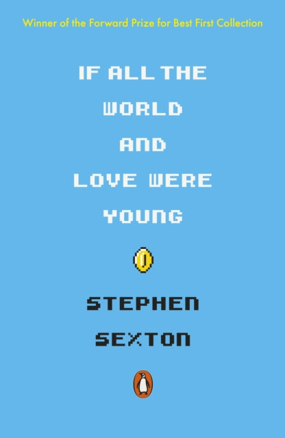 If All the World and Love Were Young by Stephen Sexton