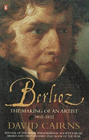 Berlioz : The Making of an Artist 1803-1832-9780141990651