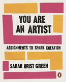 You Are an Artist : Assignments to Spark Creation-9780141992723