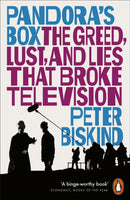 Pandora's Box : The Greed, Lust, and Lies That Broke Television-9780141992754
