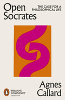 Open Socrates : The Case for a Philosophical Life-9780141994833