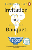 Invitation to a Banquet : The Story of Chinese Food-9780141997216