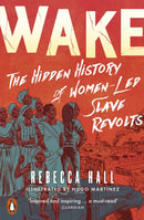 Wake : The Hidden History of Women-Led Slave Revolts-9780141997735