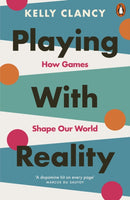 Playing with Reality : How Games Shape Our World-9780141998930