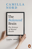 The Balanced Brain : The Science of Mental Health-9780141998954