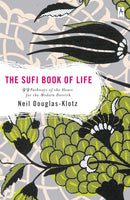 Sufi Book of Life : 99 Pathways of the Heart for the Modern Dervish-9780142196359