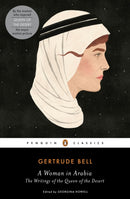 A Woman in Arabia : The Writings of the Queen of the Desert-9780143107378