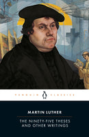 The Ninety-Five Theses and Other Writings
