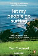 Let My People Go Surfing : The Education of a Reluctant Businessman - Including 10 More Years of Business Unusual-9780143109679